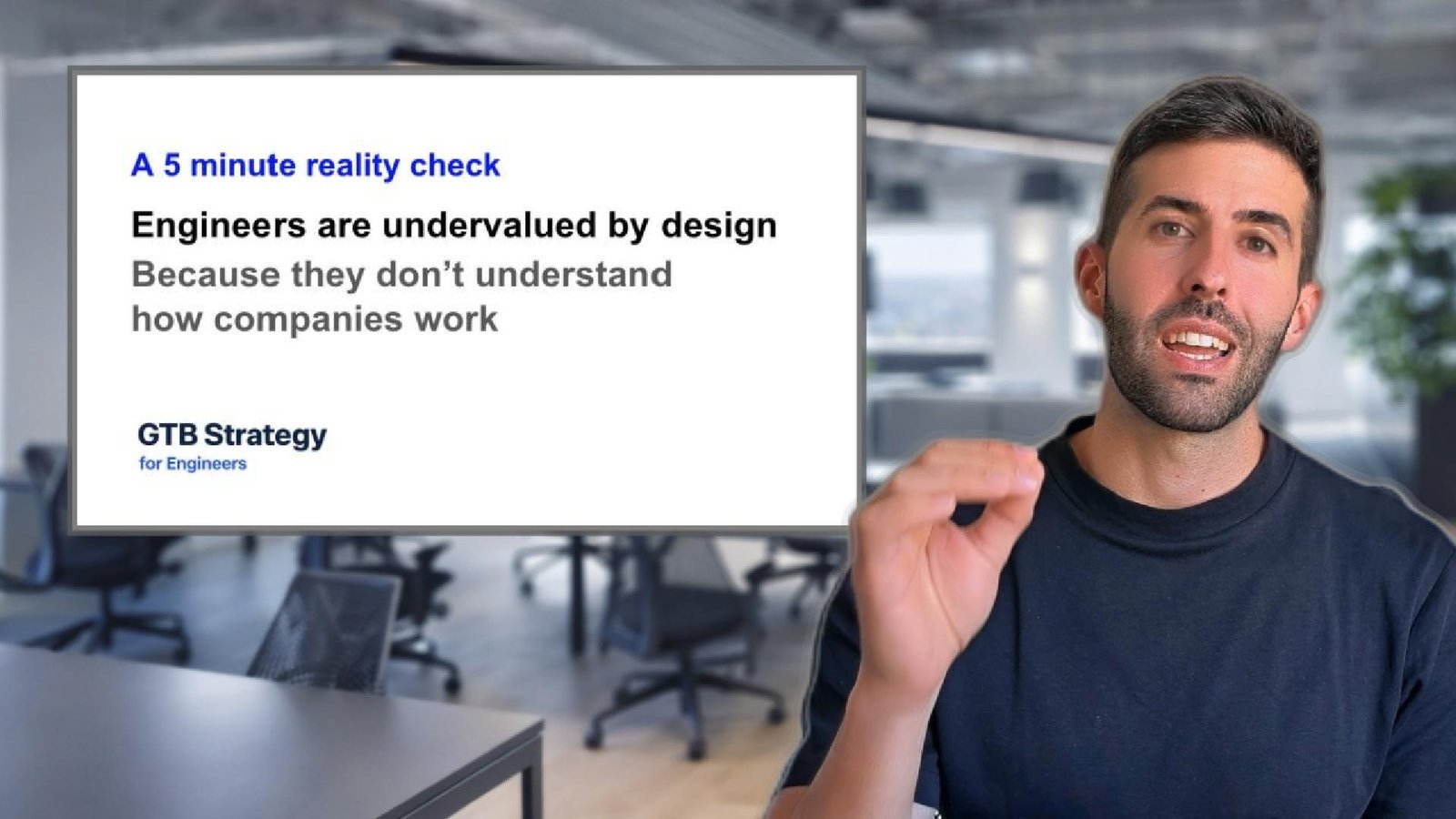 Man in dark shirt pointing at whiteboard with text "A 5 minute reality check - Engineers are undervalued by design - Because they don't understand how companies work - GTB Strategy for Engineers"